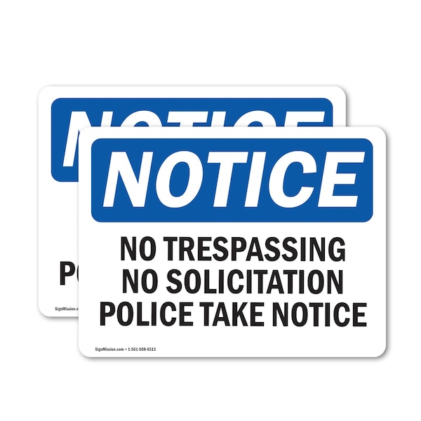 Signmission No Trespassing No Soliciting Police Take Notice OSHA Notice Sign, Vinyl Decal, 14in W x 10in L, 2PK OS-2PACK-NS-D-1014-L-14941 - main
